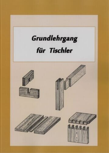 Grundlehrgang für tischler - grundlehrgang,